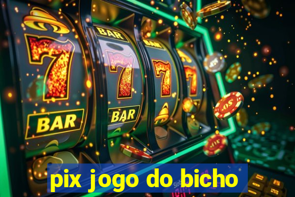 pix jogo do bicho